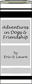 TBD, probably pictures of our dogs